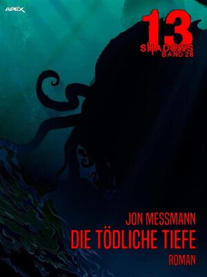 cover image of 13 SHADOWS, Band 28--DIE TÖDLICHE TIEFE